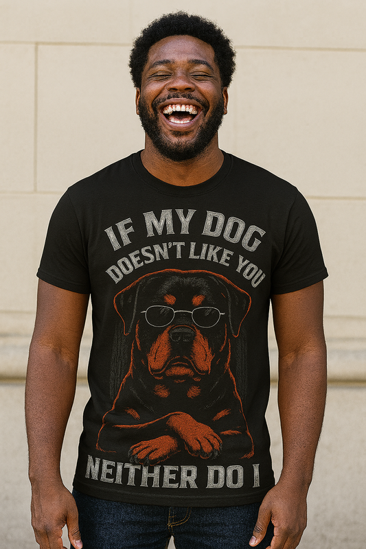 If My Dog Doesn't Like You, Neither Do I | Funny Rottweiler Biker T-Shirt, Unisex Graphic Tee, Pet Owner Gift, Dog Mom Apparel, Casual Wear