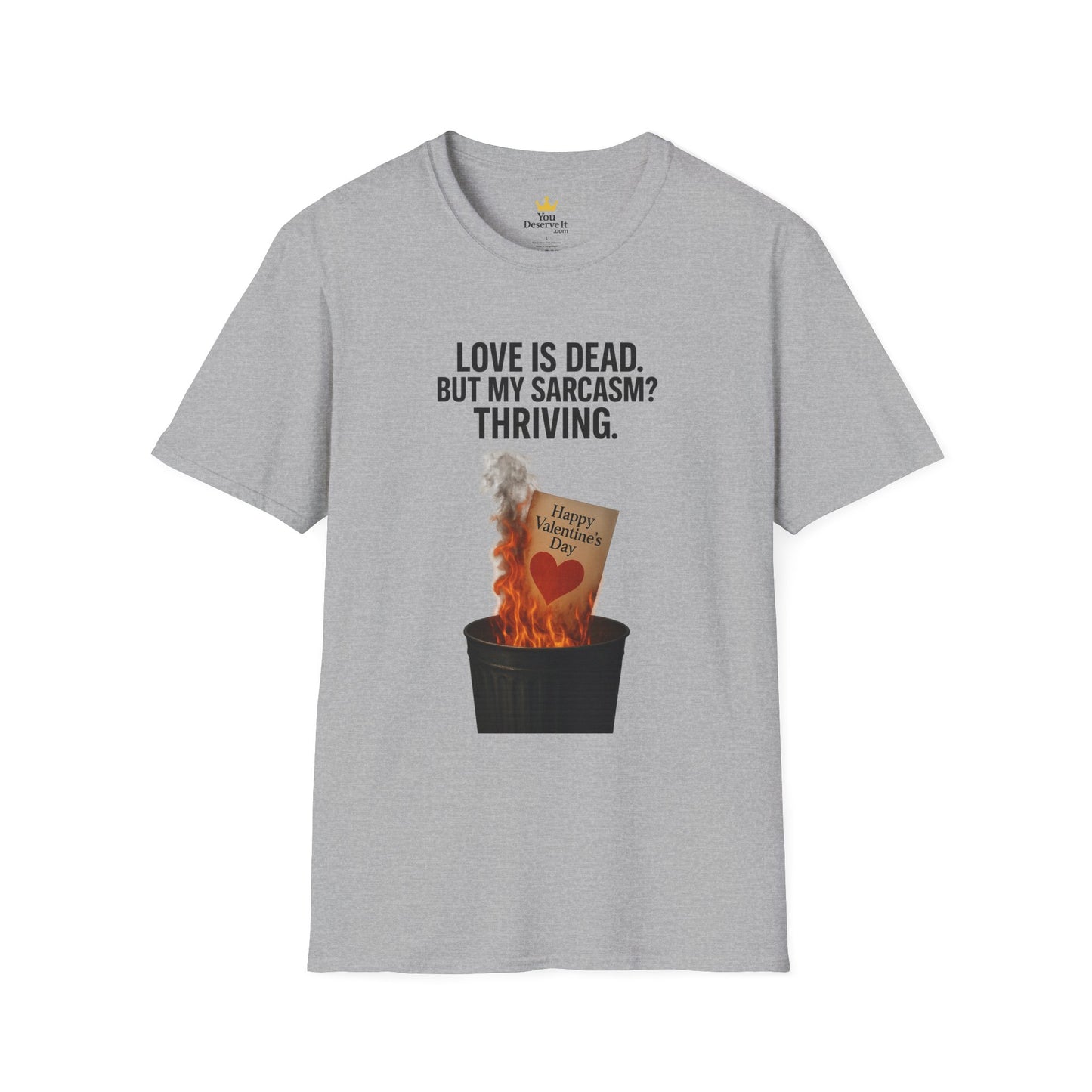 Love Is Dead, But My Sarcasm Is Thriving | Anti-Valentine's Day Graphic Tee