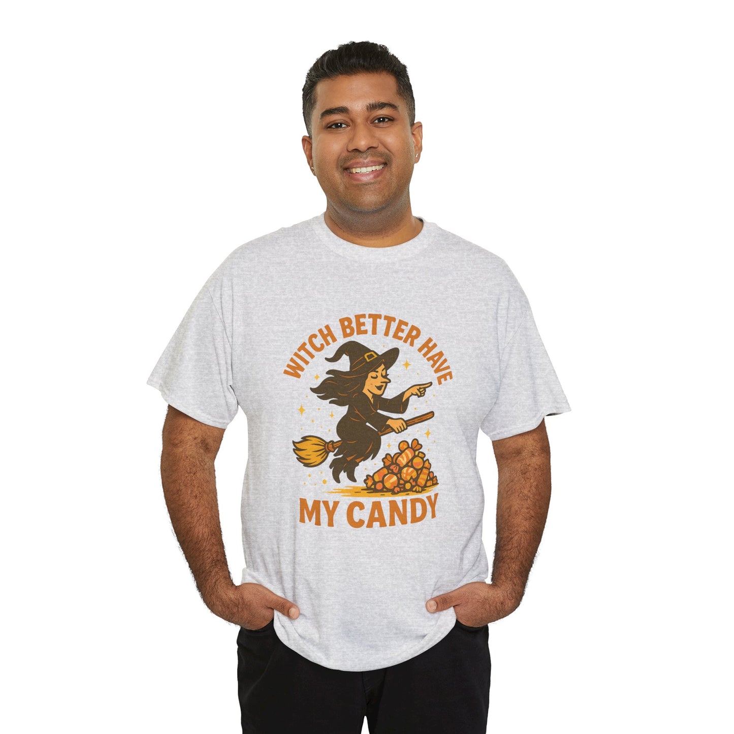 Witch Better Have My Candy | Funny Halloween Shirt