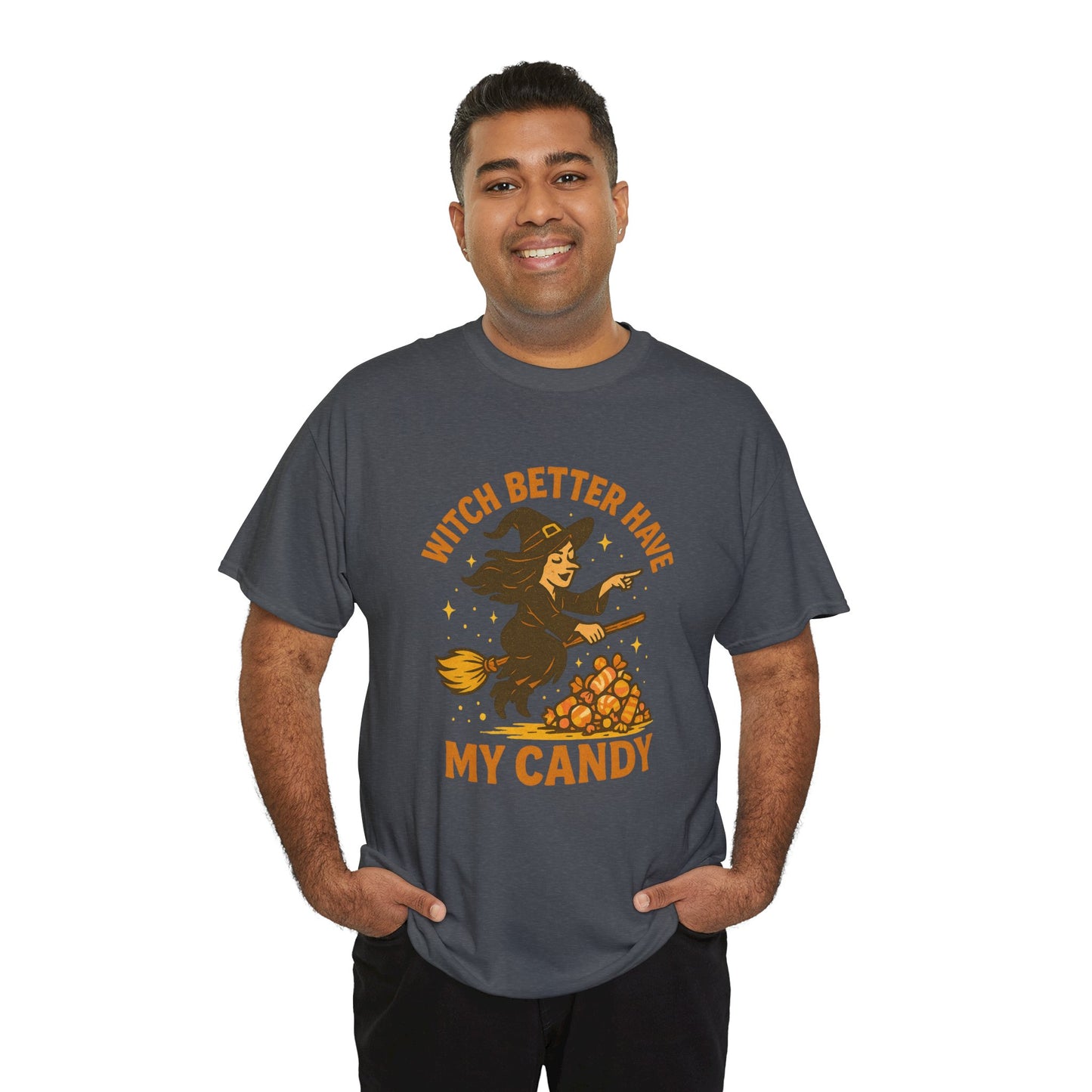 Witch Better Have My Candy | Funny Halloween Shirt