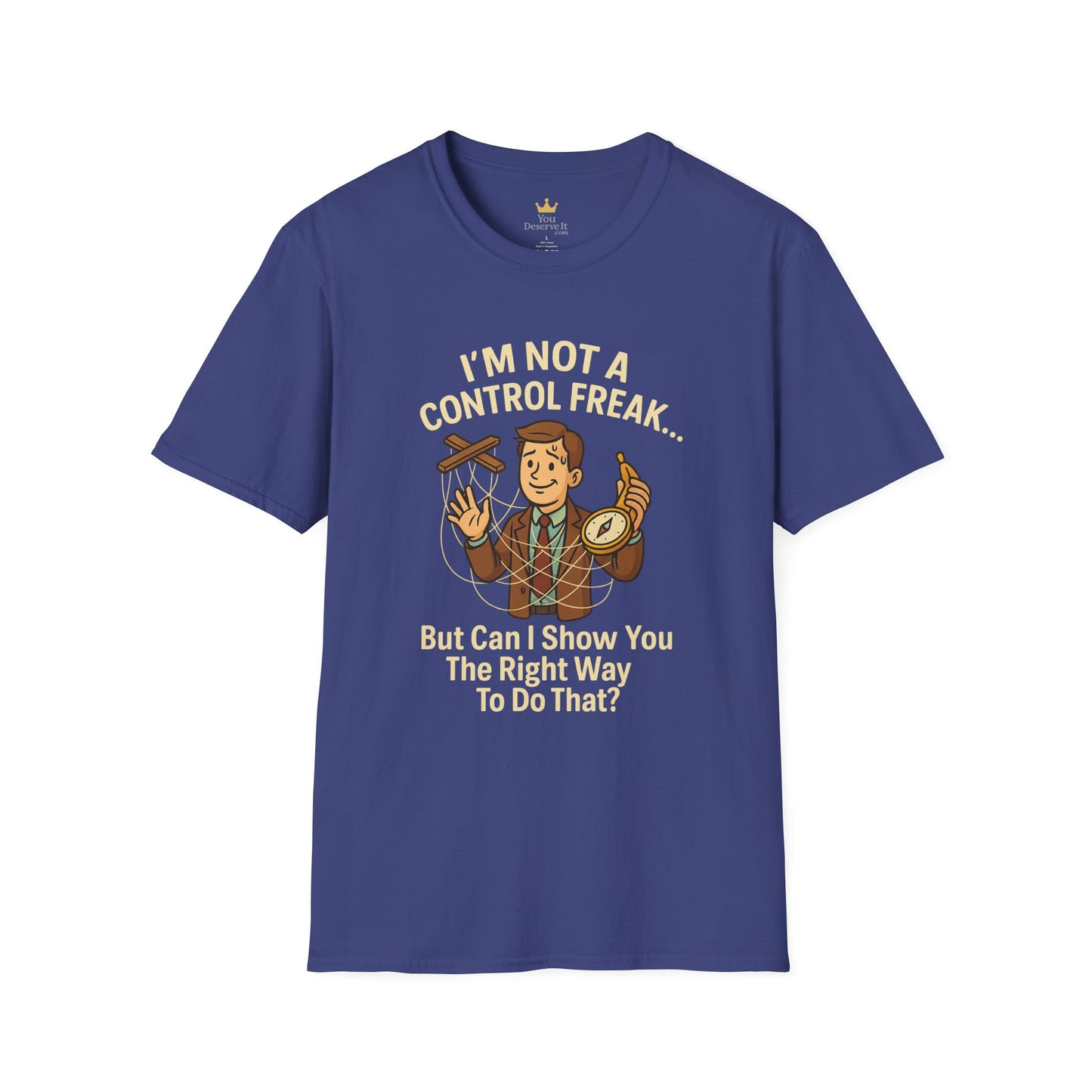 Funny Control Freak “I’m Not A Control Freak… But Can I Show You The Right Way To Do That?” Unisex T-Shirt, Gift for Teachers, Quirky Humor Tee, Ideal for Birthdays, Casual Wear, Everyday Laughter