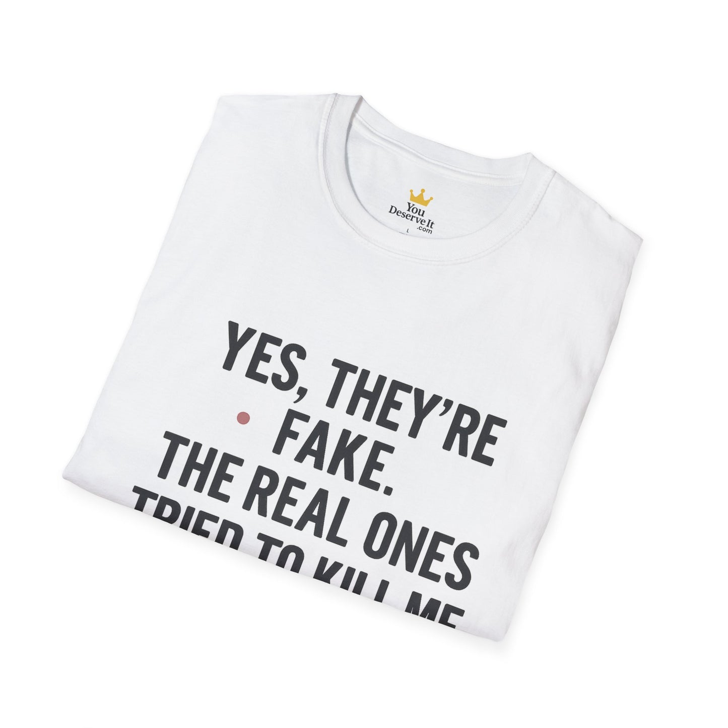 Yes, They're Fake | Breast Cancer Survivor Shirt
