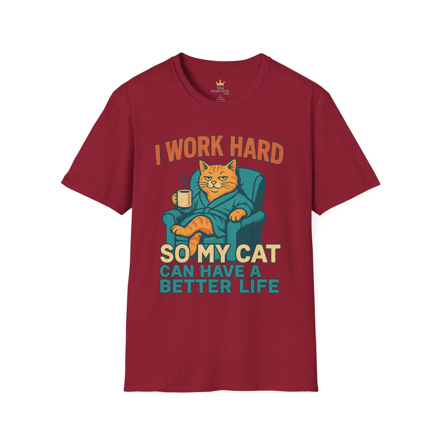 Funny Cat Lover T-Shirt - I Work Hard So My Cat Can Have a Better Life, Pet Lover Gift, Humorous Tee, Cat Mom Shirt, Cute Animal Apparel