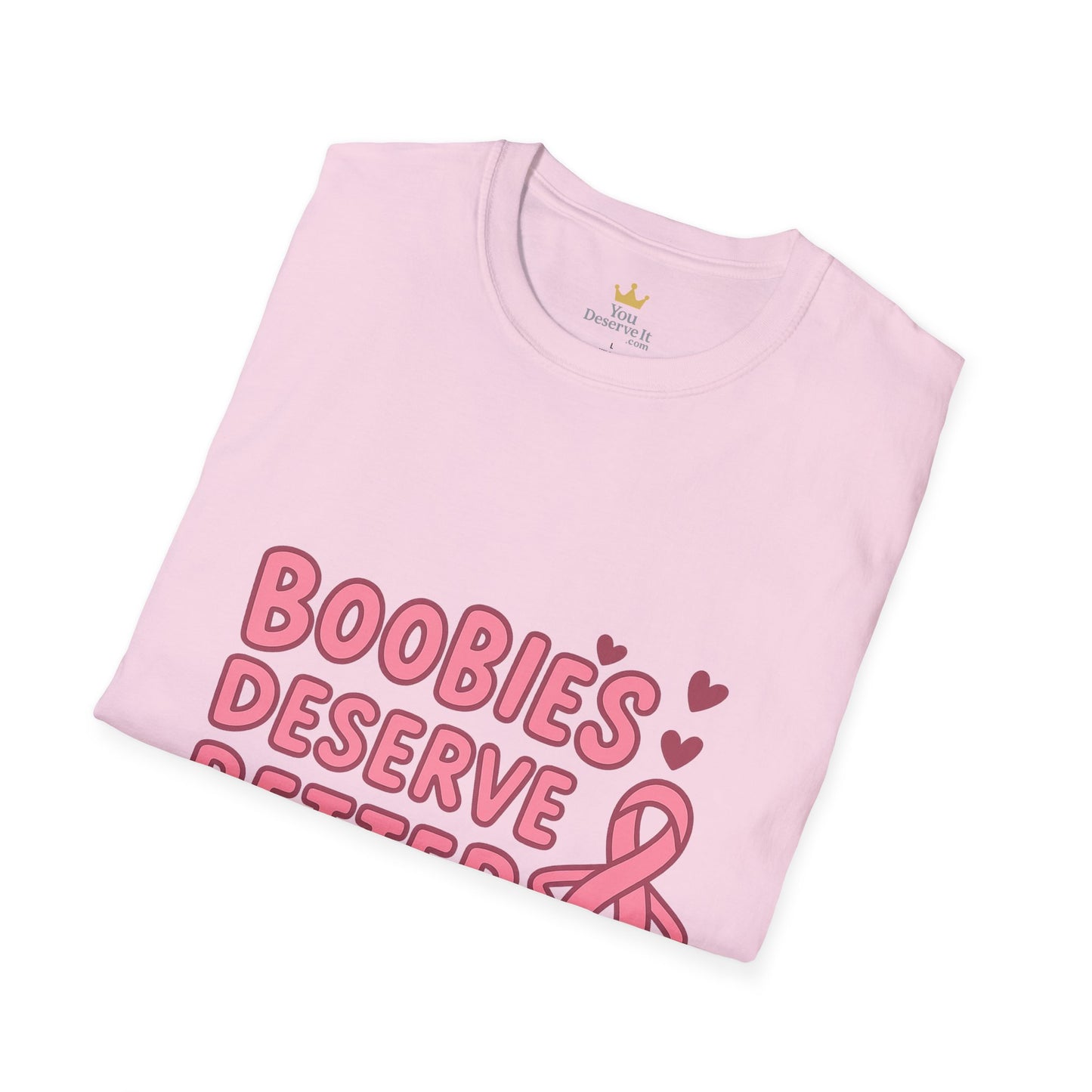 Boobies Deserve Better | Cute Breast Cancer Awareness Shirt