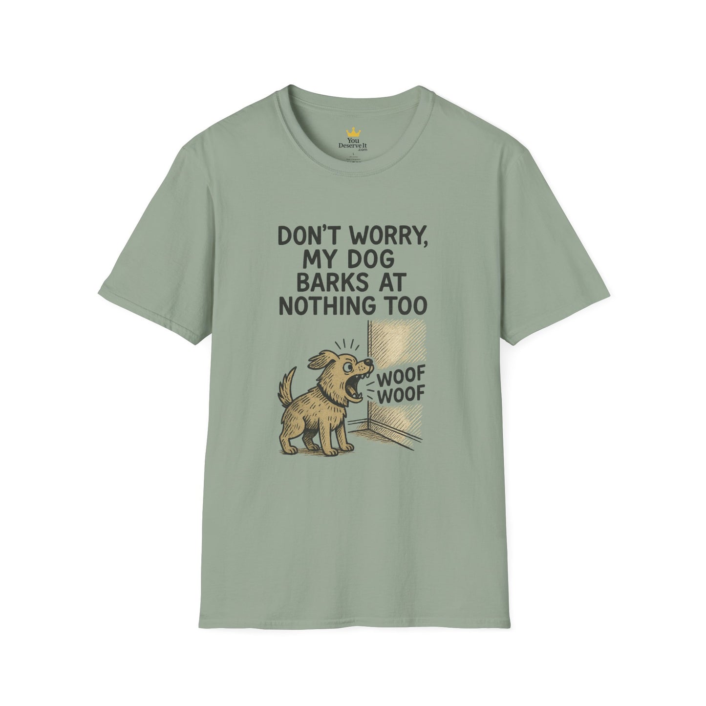 Funny Dog Shirt – "Don’t Worry, My Dog Barks at Nothing Too" | Hilarious Pet Lover Tee