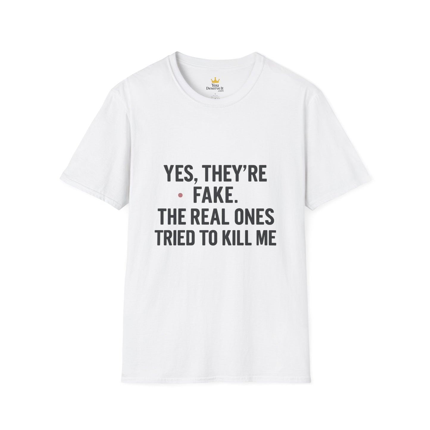 Yes, They're Fake | Breast Cancer Survivor Statement Tee