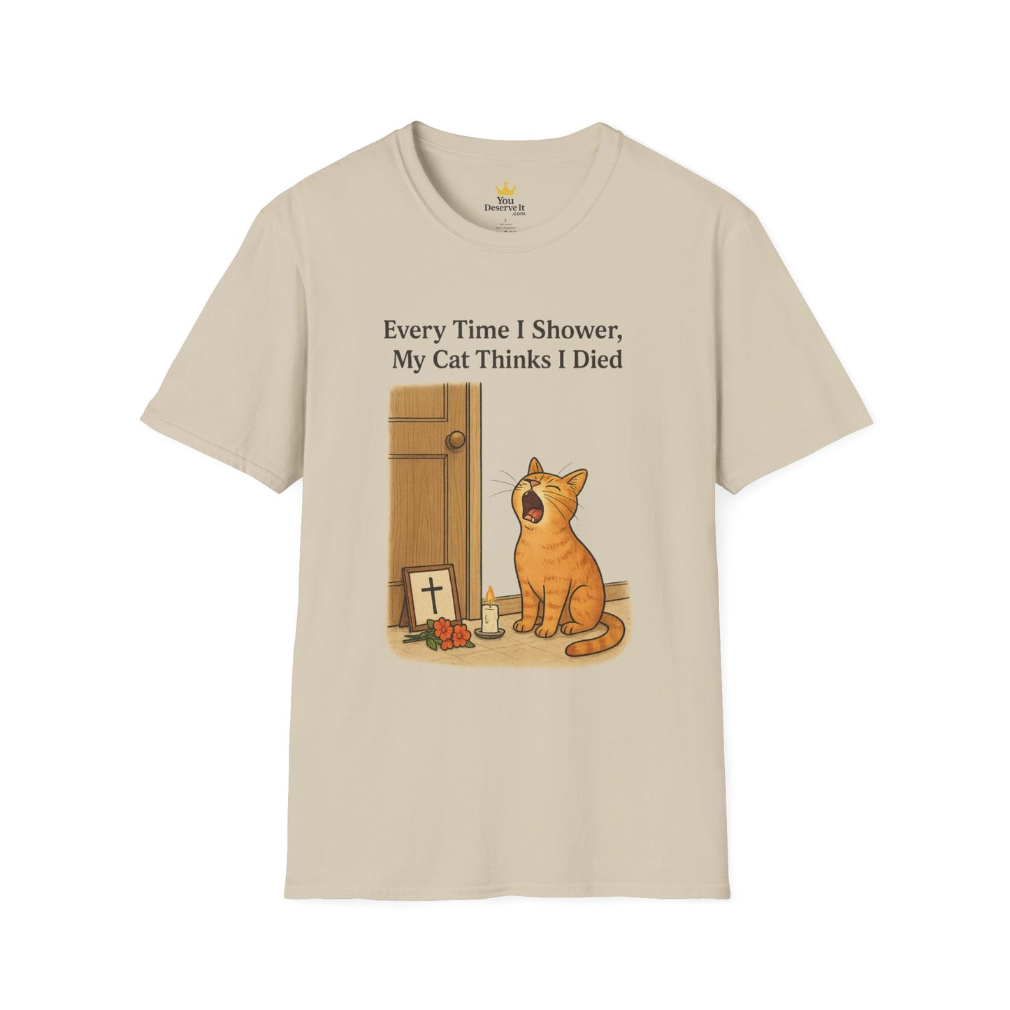 Every Time I Shower, My Cat Thinks I Died | Funny Cat Lover Shirt
