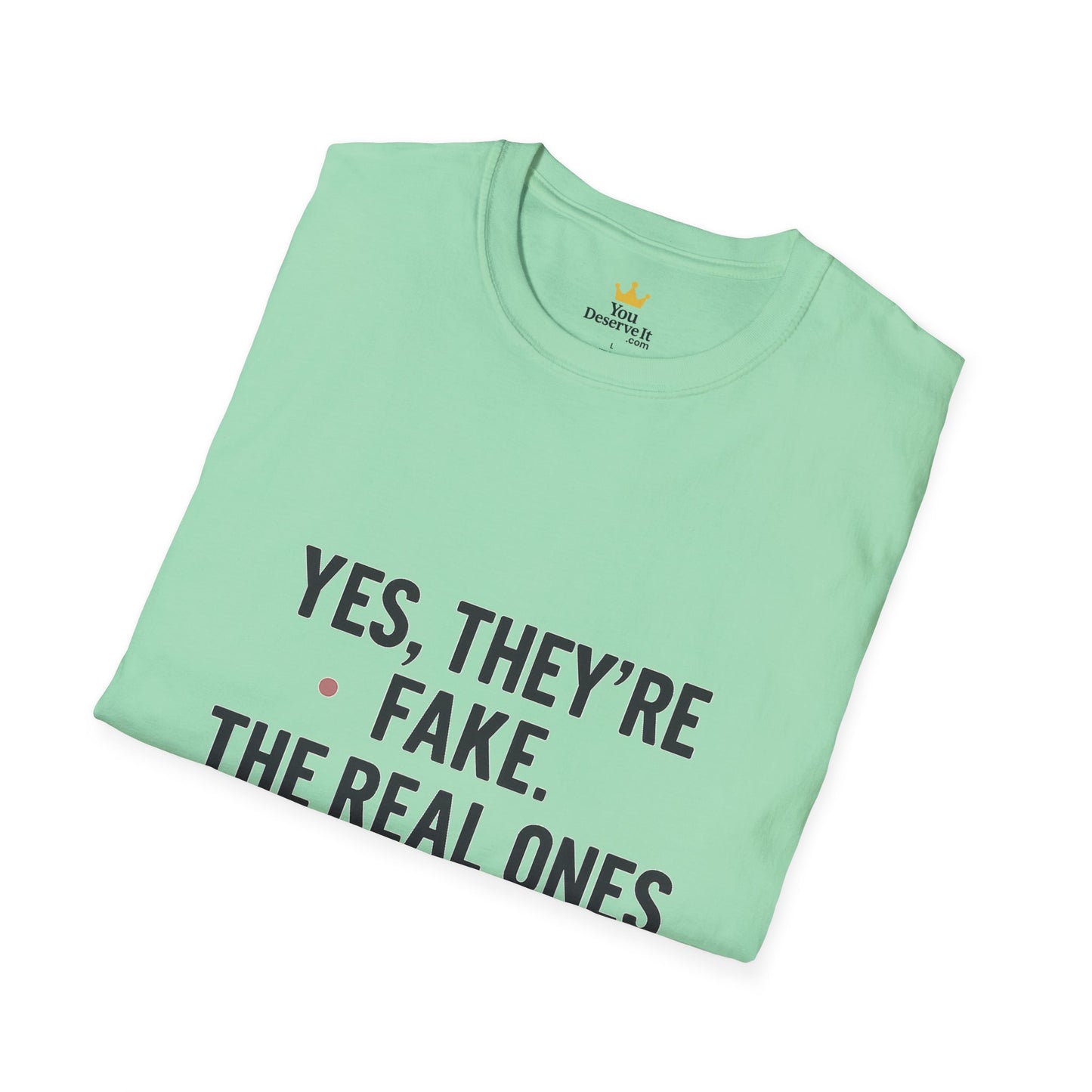 Yes, They're Fake | Breast Cancer Survivor Statement Tee