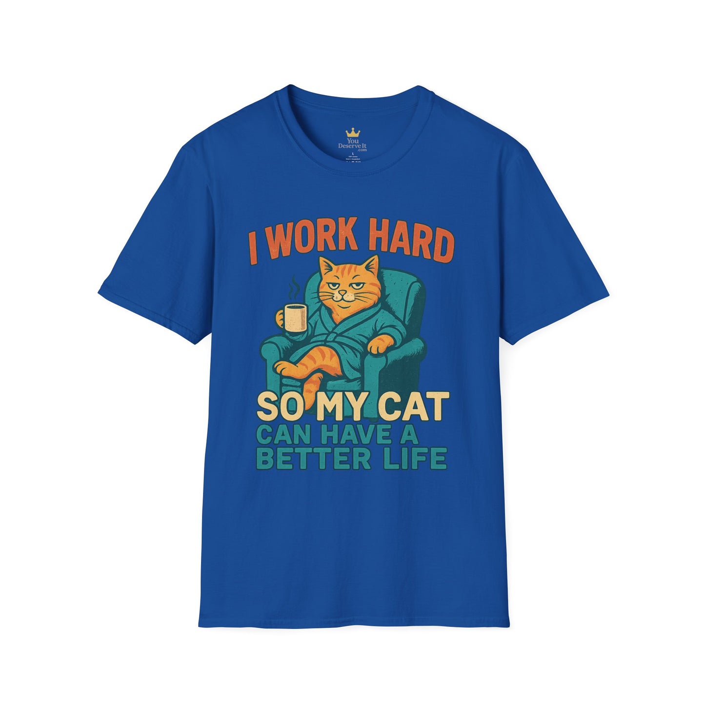 Funny Cat Lover T-Shirt - I Work Hard So My Cat Can Have a Better Life, Pet Lover Gift, Humorous Tee, Cat Mom Shirt, Cute Animal Apparel