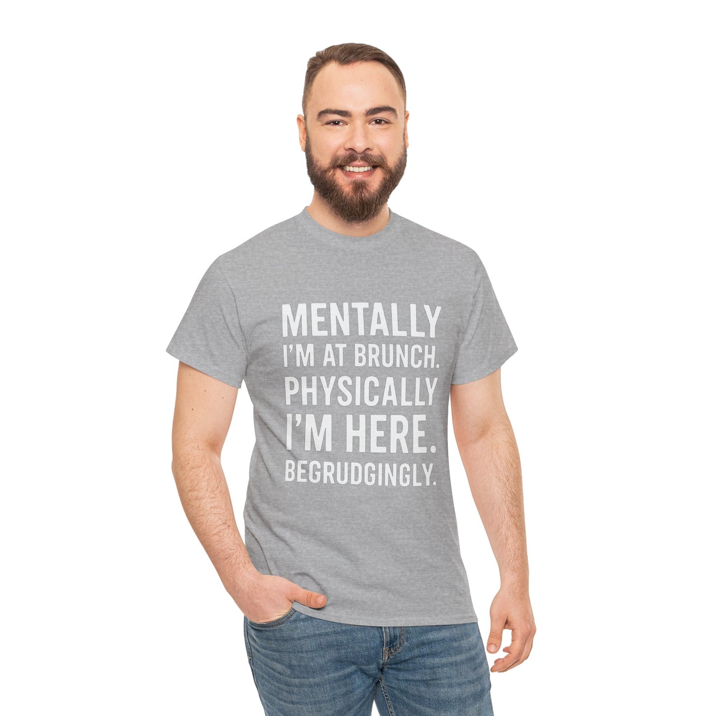 Mentally at Brunch | Begrudgingly Present Funny T-Shirt