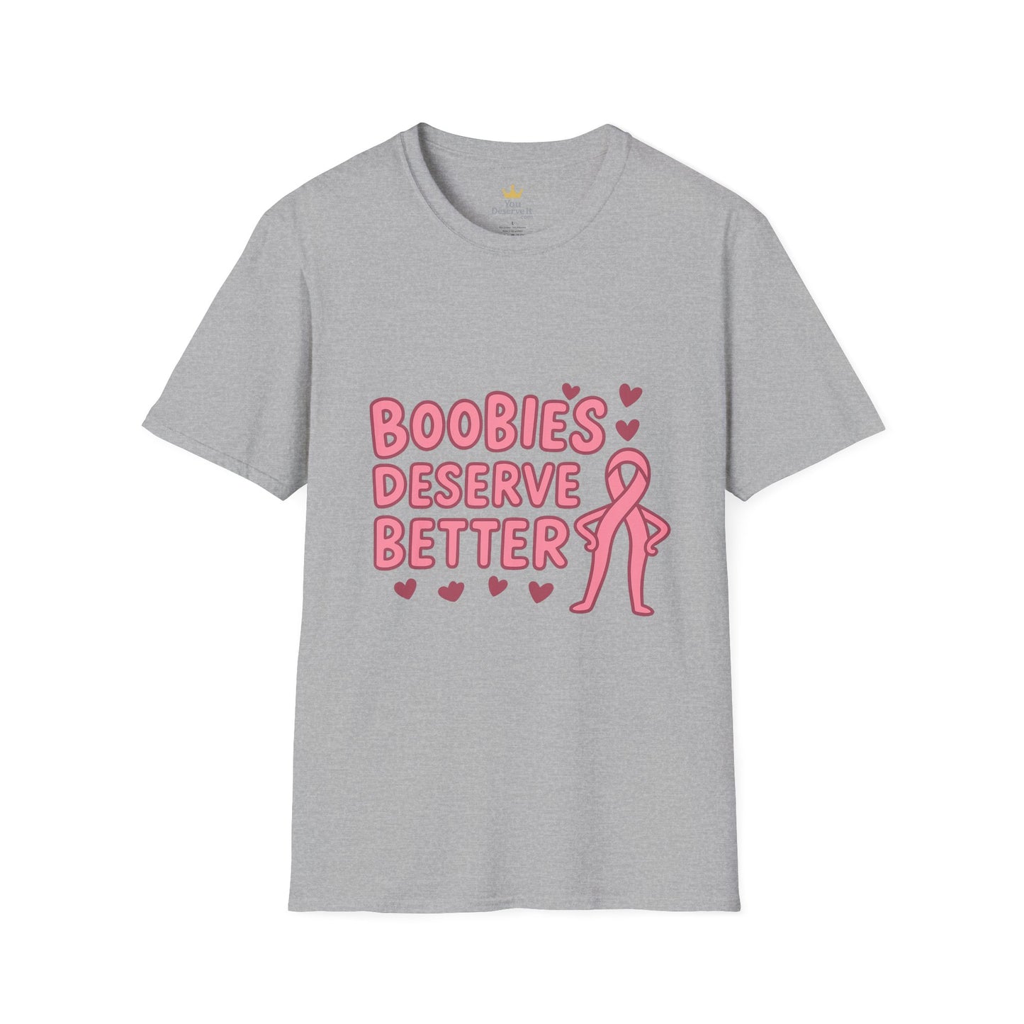 Boobies Deserve Better | Cute Breast Cancer Awareness Shirt
