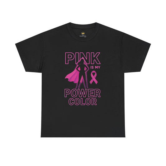 Pink Is My Power Color T-Shirt | Breast Cancer Awareness Superhero Shirt for Women