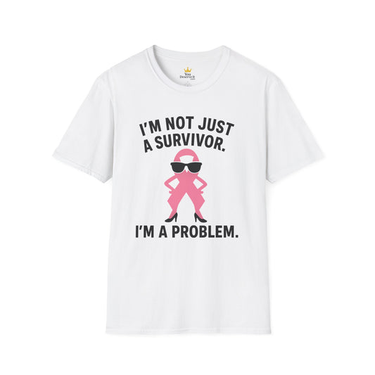 Not Just a Survivor | I'm a Problem | Breast Cancer Attitude Tee