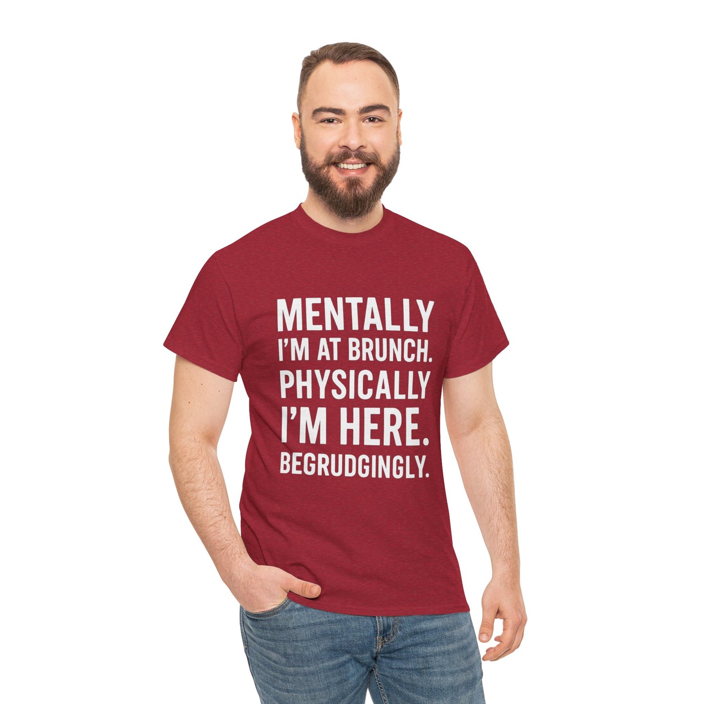Mentally at Brunch | Begrudgingly Present Funny T-Shirt