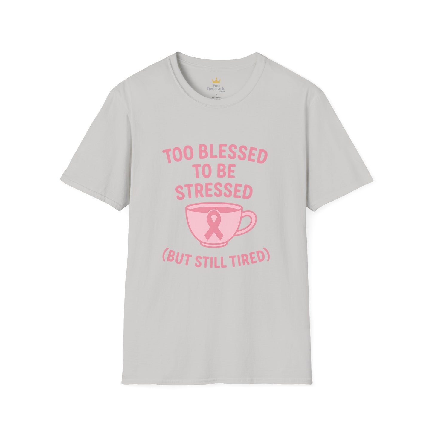 Too Blessed to Be Stressed (But Still Tired) | Breast Cancer Awareness Tee