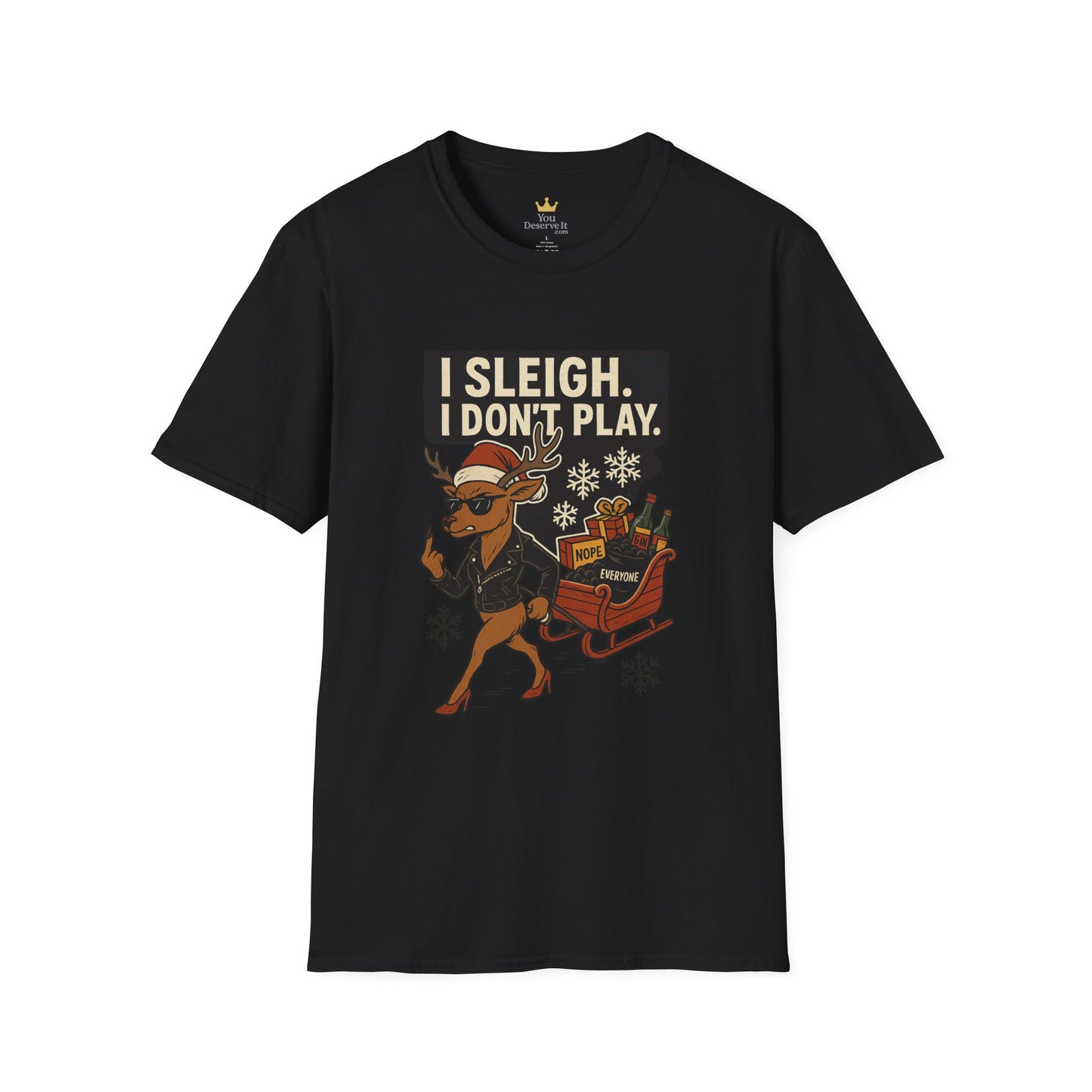 I Sleigh I Don't Play T-Shirt | Sassy Reindeer Christmas Tee with Attitude