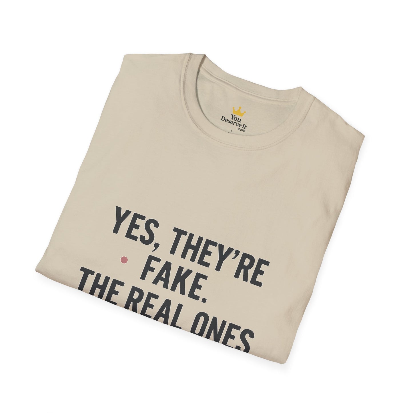 Yes, They're Fake | Breast Cancer Survivor Statement Tee