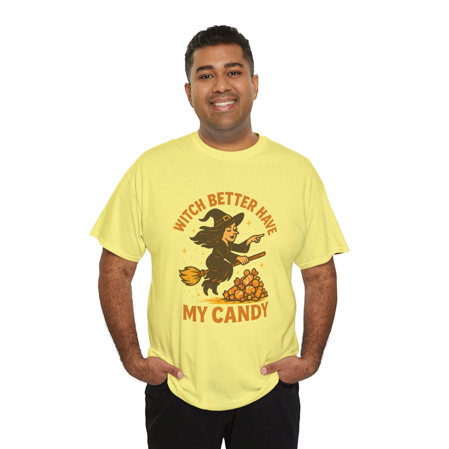 Witch Better Have My Candy | Funny Halloween Shirt