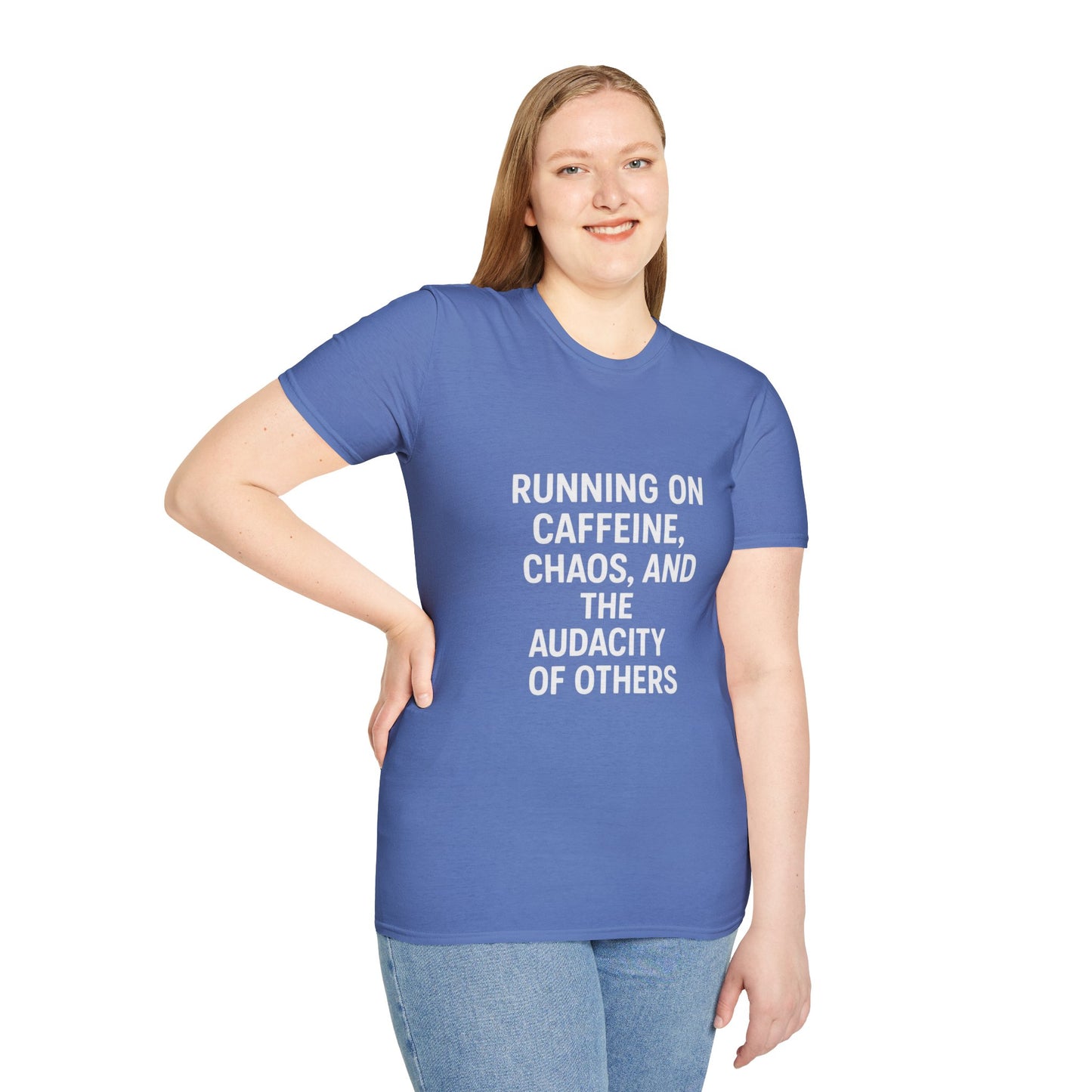 Running on Caffeine, Chaos, and the Audacity of Others Tee