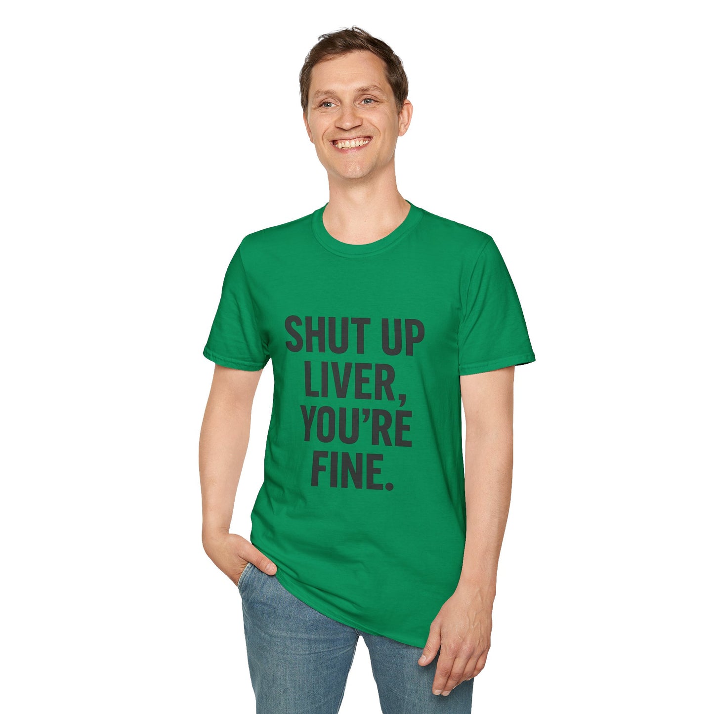 Shut Up Liver You're Fine T-Shirt | Funny Drinking Tee for Party People & Weekend Warriors