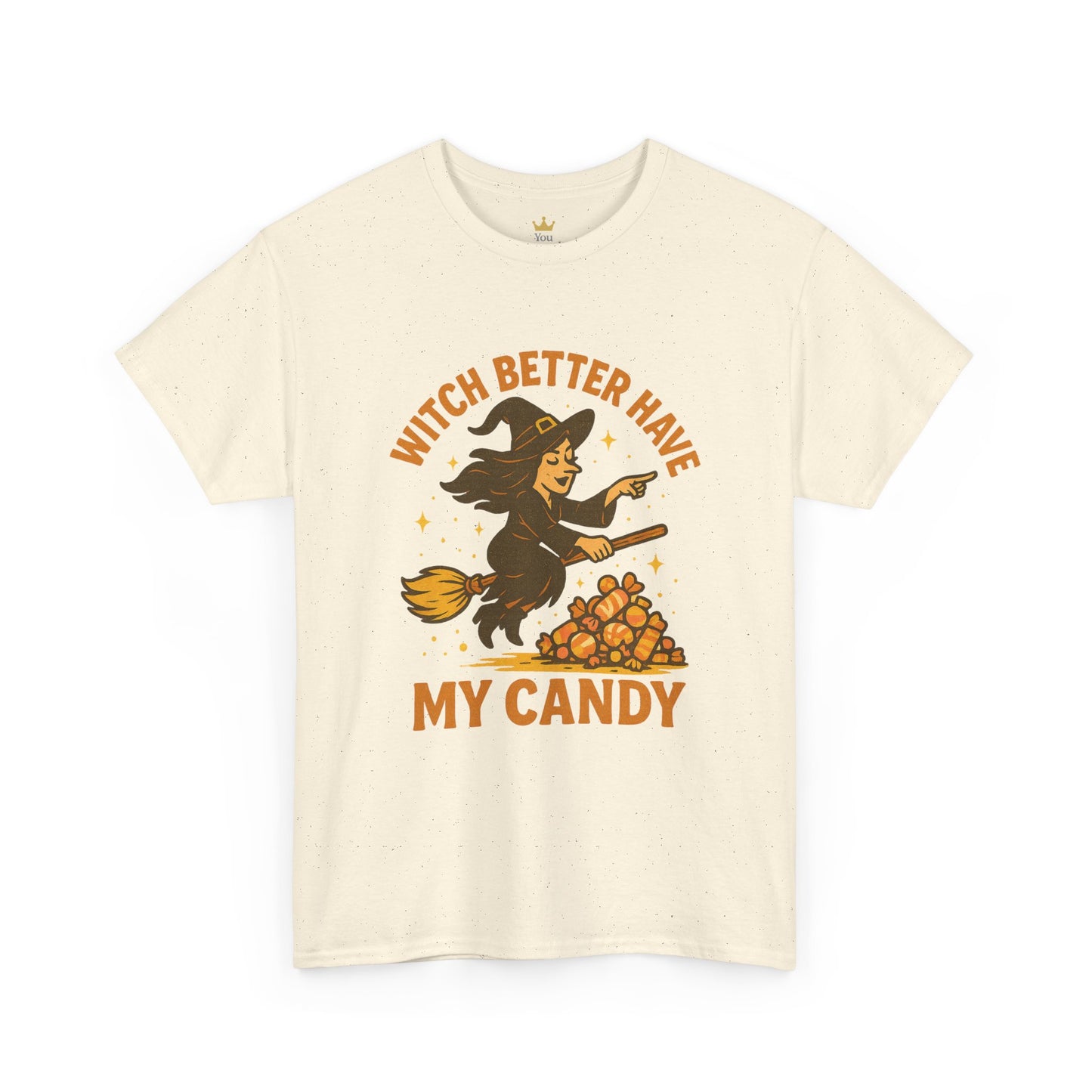Witch Better Have My Candy | Funny Halloween Shirt