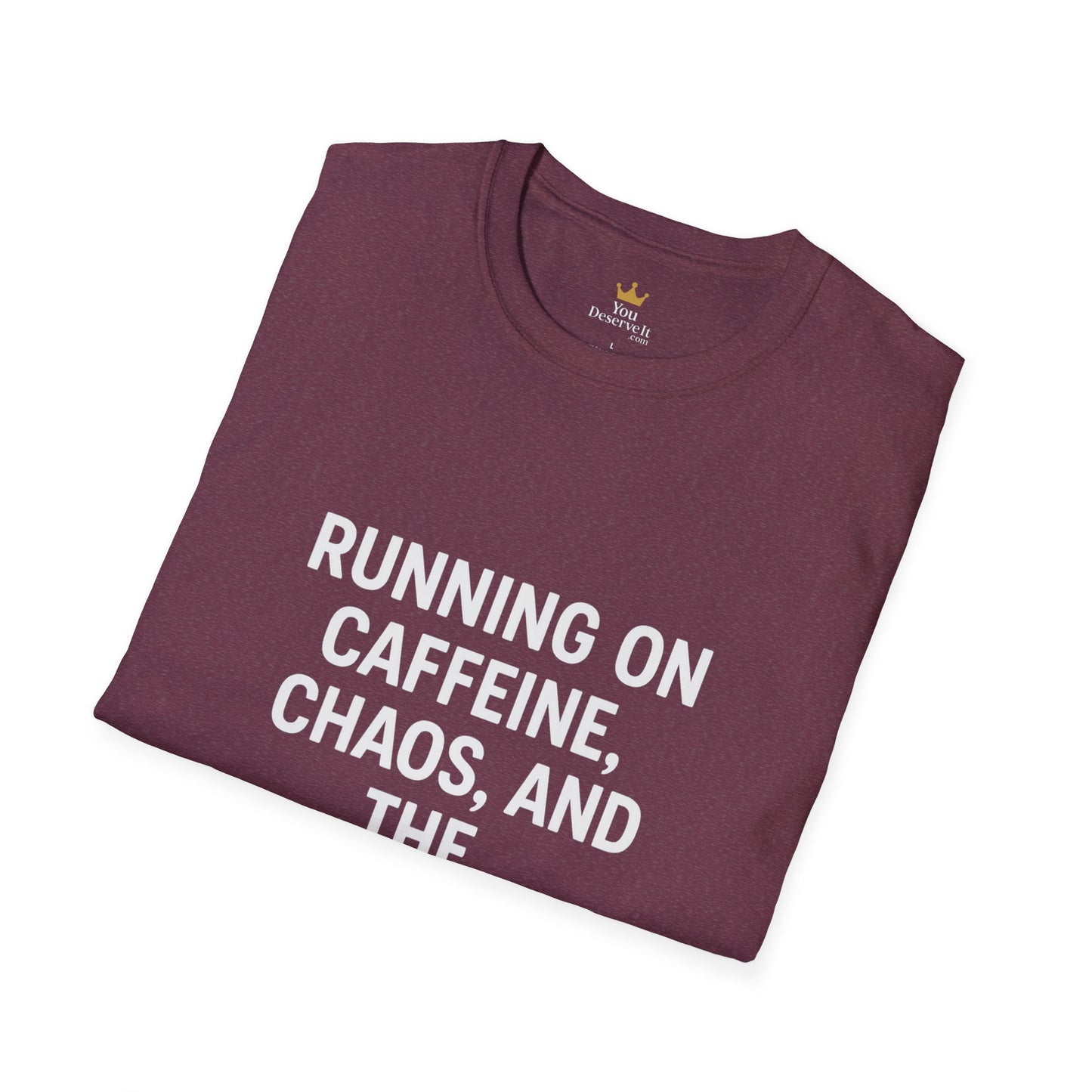 Running on Caffeine, Chaos, and the Audacity of Others Tee
