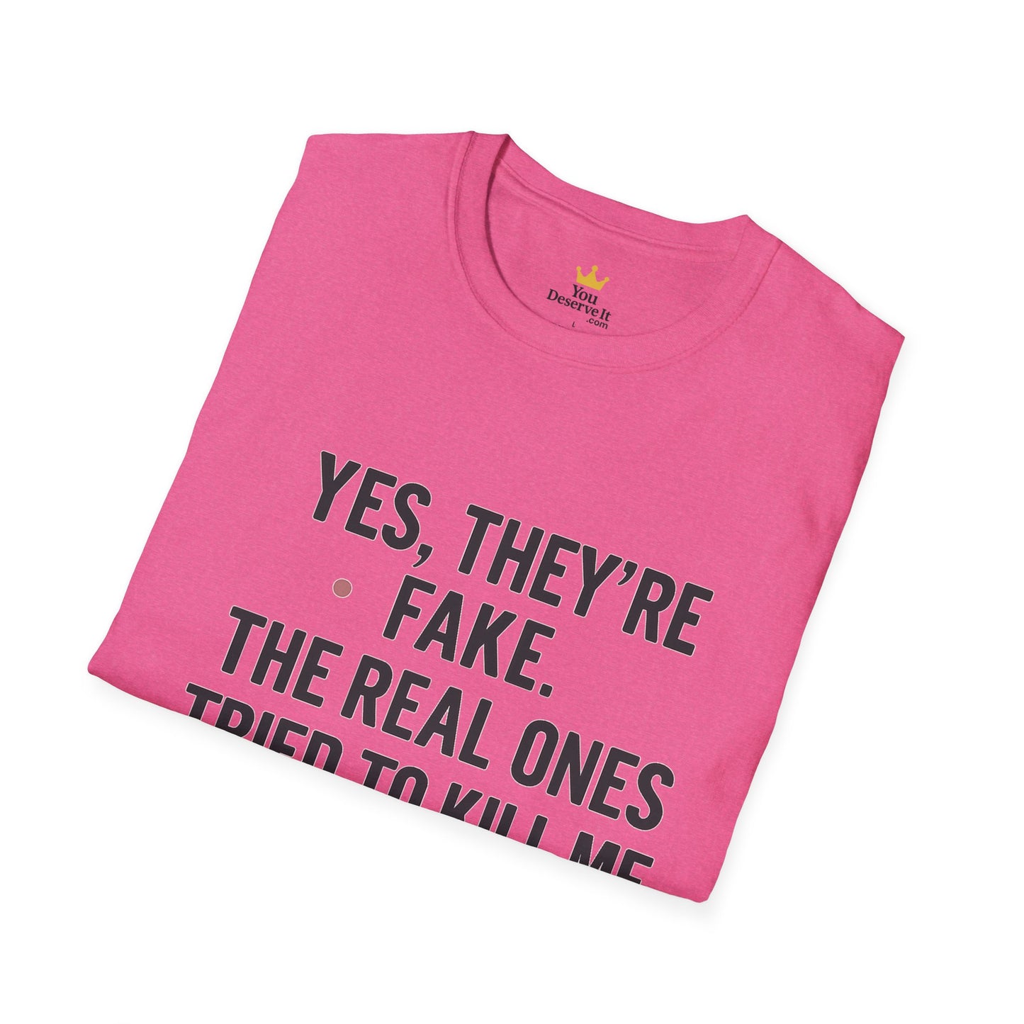 Yes, They're Fake | Breast Cancer Survivor Shirt