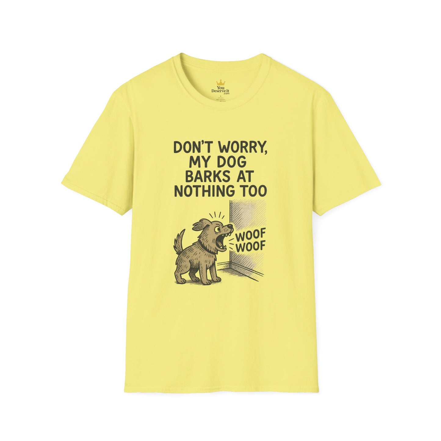 Funny Dog Shirt – "Don’t Worry, My Dog Barks at Nothing Too" | Hilarious Pet Lover Tee
