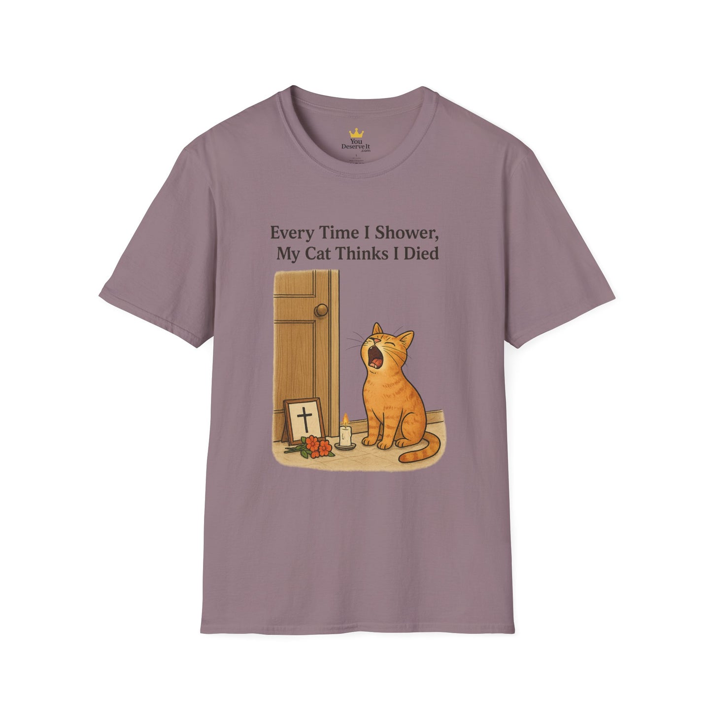 Every Time I Shower, My Cat Thinks I Died | Funny Cat Lover Shirt