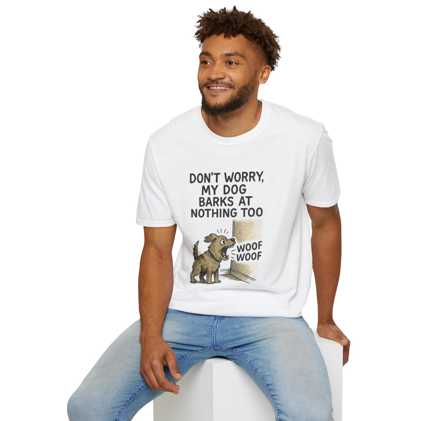 Funny Dog Shirt – "Don’t Worry, My Dog Barks at Nothing Too" | Hilarious Pet Lover Tee