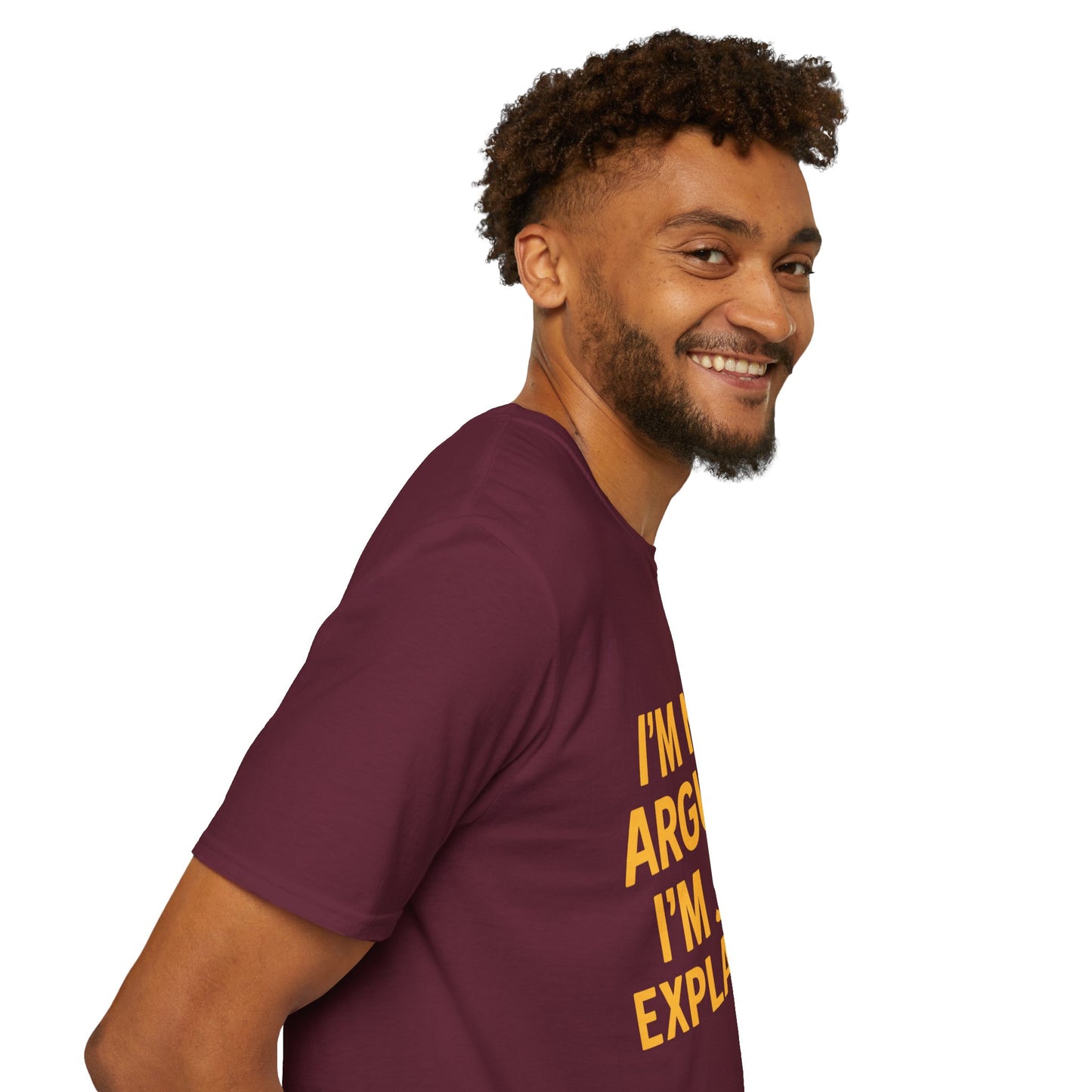 I'm Not Arguing T-Shirt | Funny Bold Statement Tee for Sarcastic Thinkers