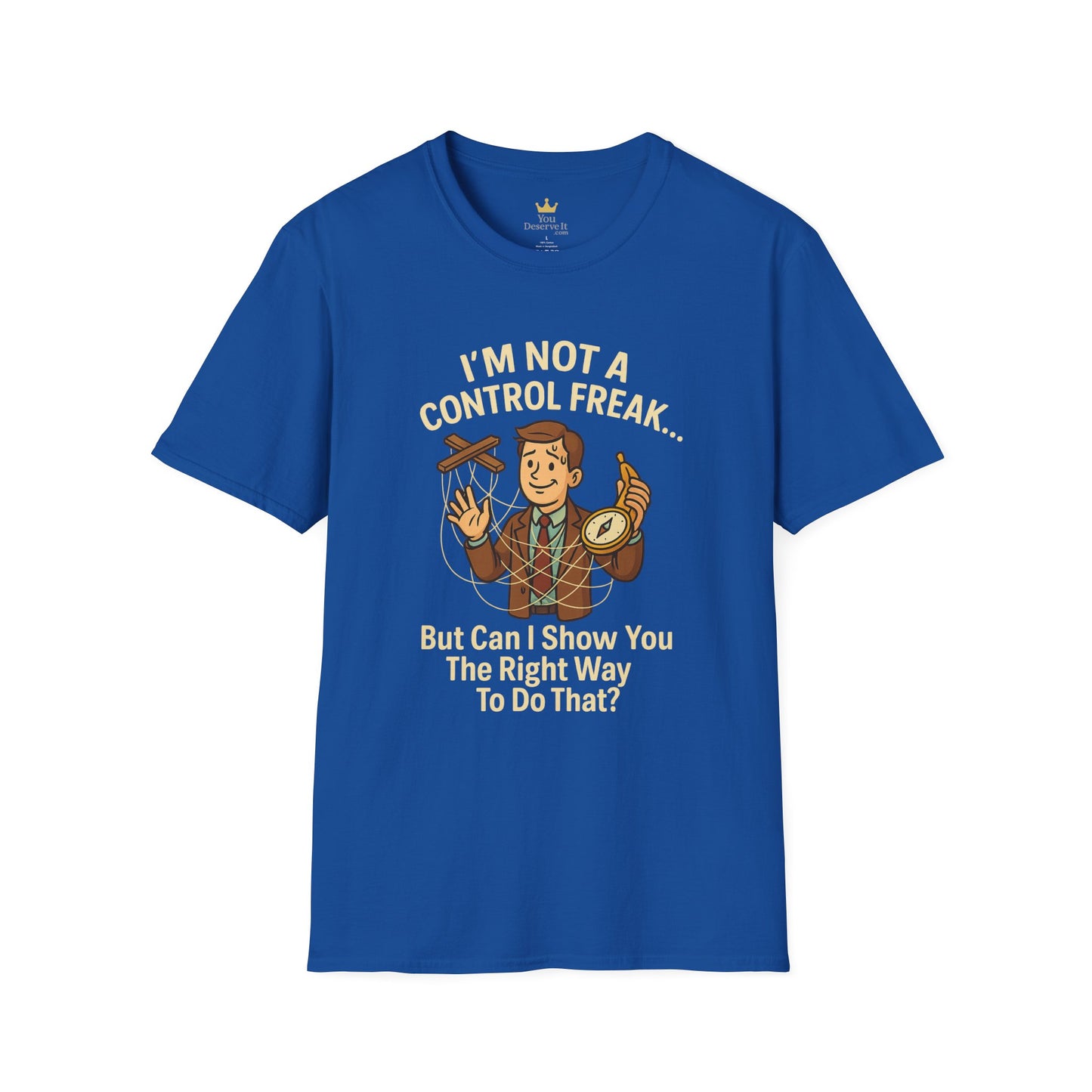 Funny Control Freak “I’m Not A Control Freak… But Can I Show You The Right Way To Do That?” Unisex T-Shirt, Gift for Teachers, Quirky Humor Tee, Ideal for Birthdays, Casual Wear, Everyday Laughter