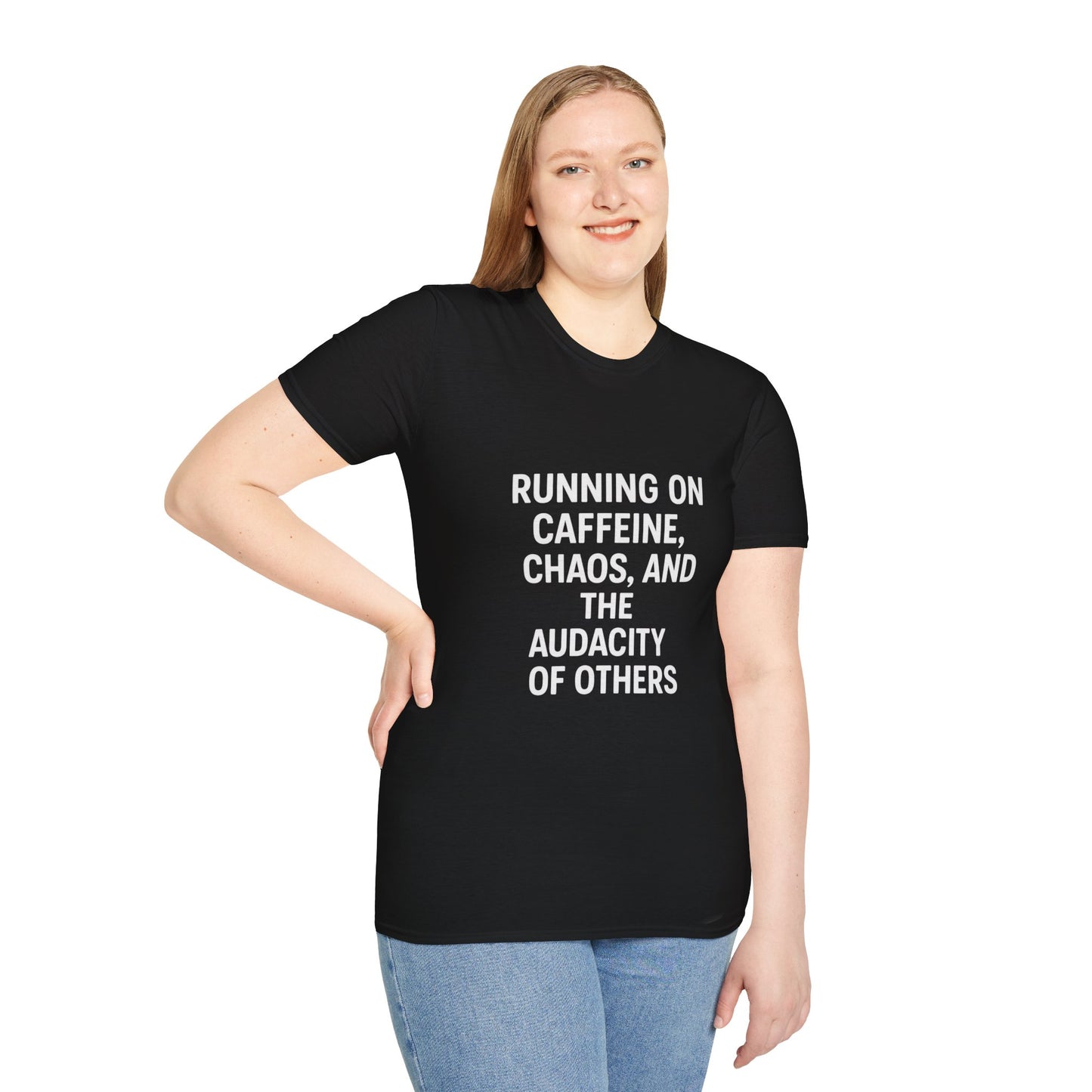 Running on Caffeine, Chaos, and the Audacity of Others Tee