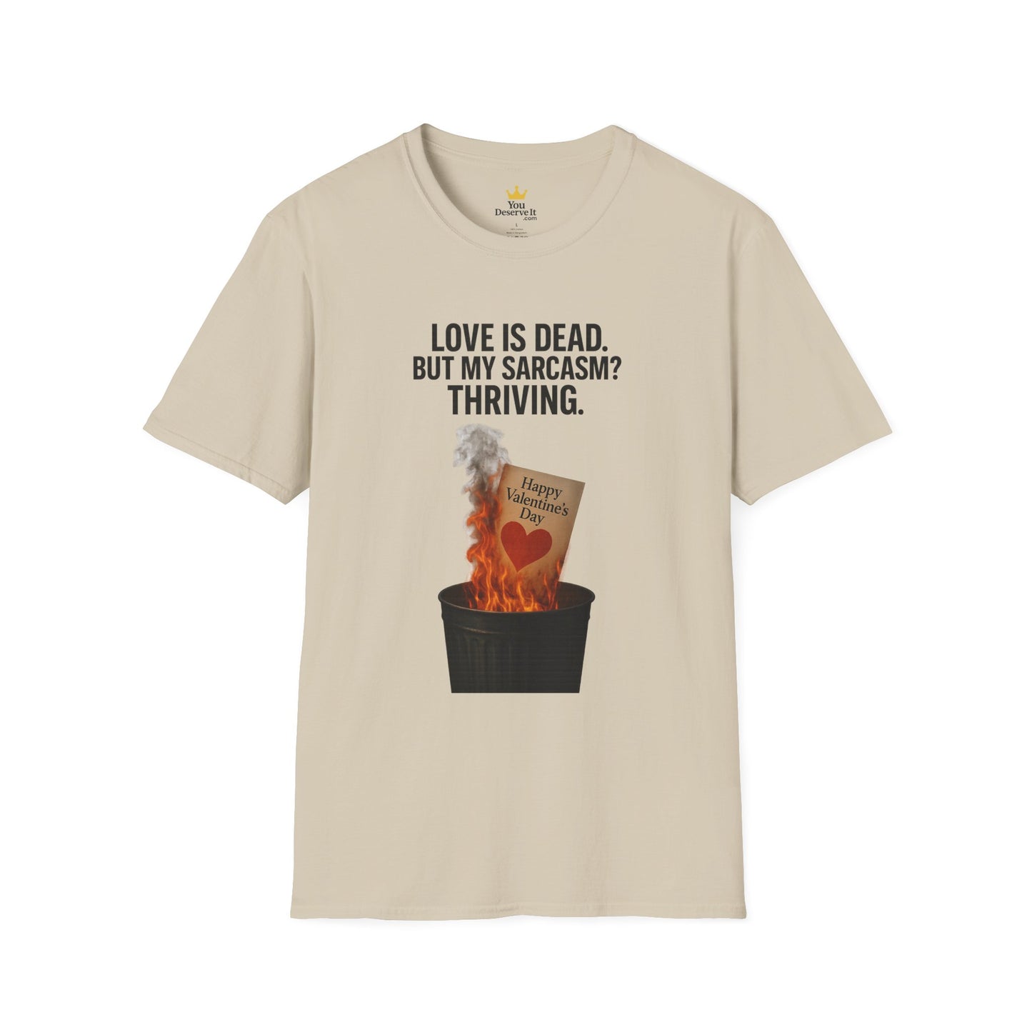 Love Is Dead, But My Sarcasm Is Thriving | Anti-Valentine's Day Graphic Tee