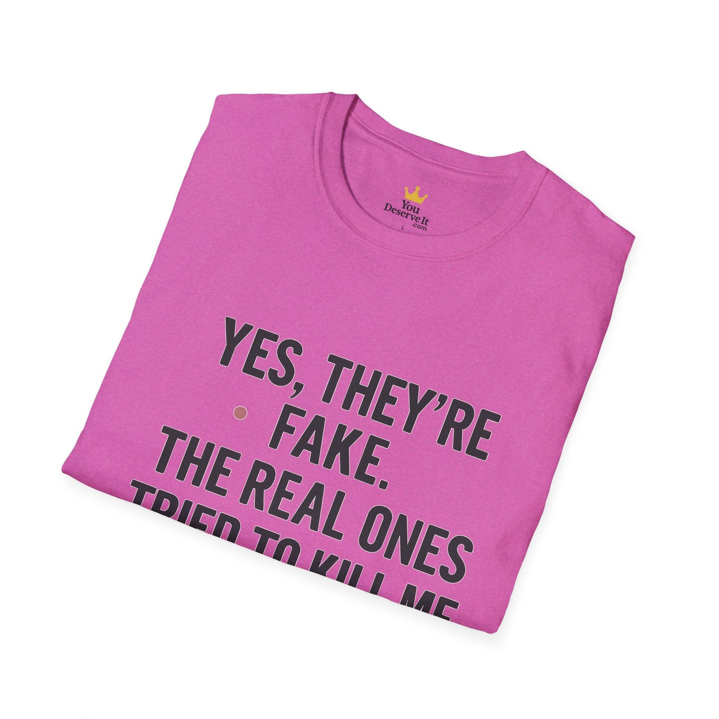 Yes, They're Fake | Breast Cancer Survivor Shirt