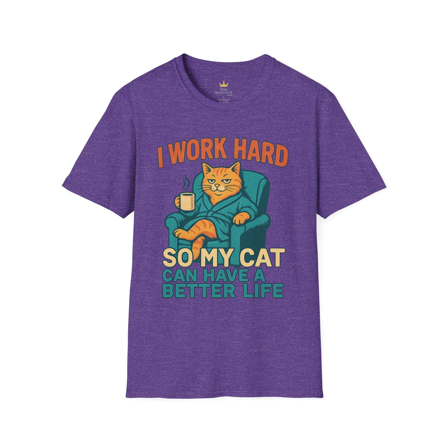 Funny Cat Lover T-Shirt - I Work Hard So My Cat Can Have a Better Life, Pet Lover Gift, Humorous Tee, Cat Mom Shirt, Cute Animal Apparel