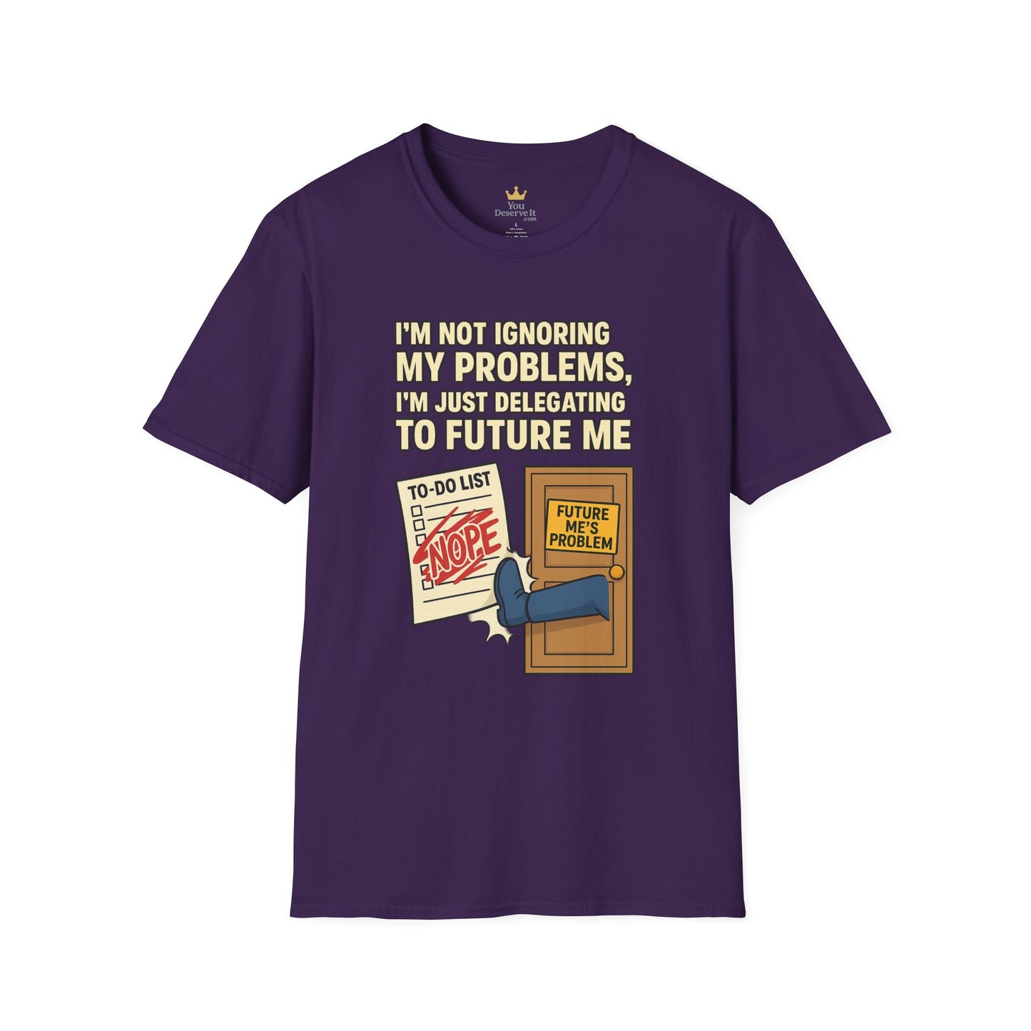 Funny Procrastination T-Shirt | "I'm Not Ignoring My Problems, I'm Just Delegating Them To Future Me"