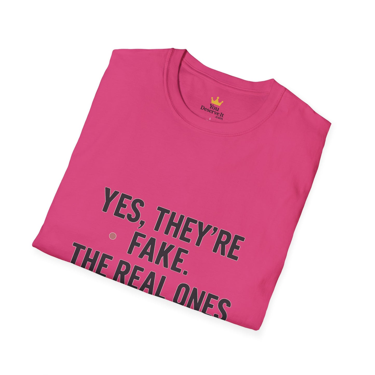 Yes, They're Fake | Breast Cancer Survivor Statement Tee