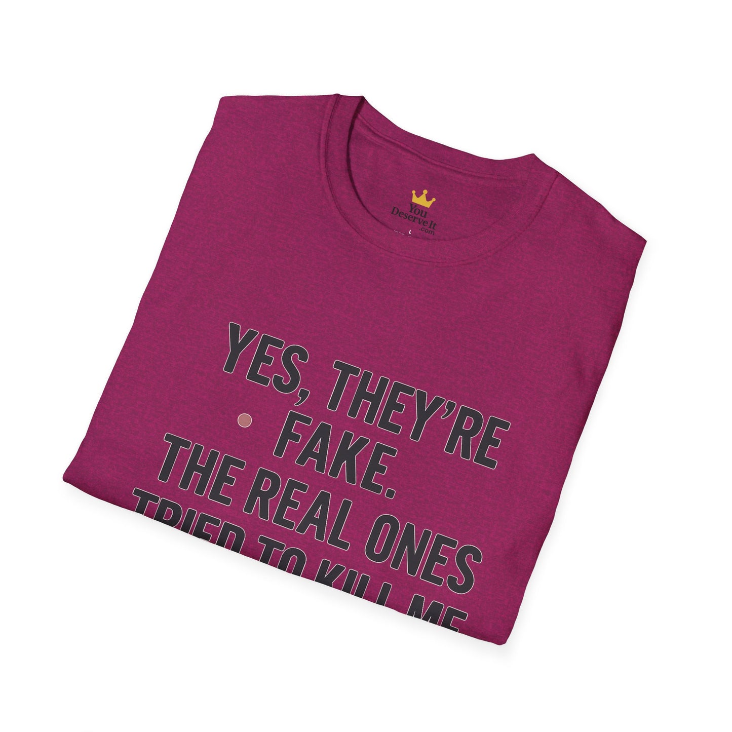 Yes, They're Fake | Breast Cancer Survivor Shirt