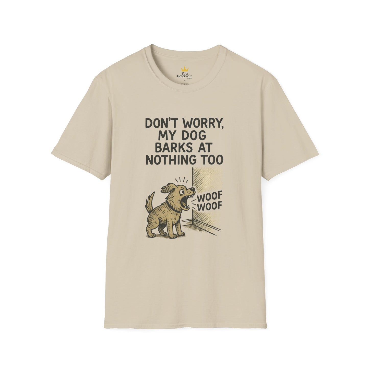 Funny Dog Shirt – "Don’t Worry, My Dog Barks at Nothing Too" | Hilarious Pet Lover Tee