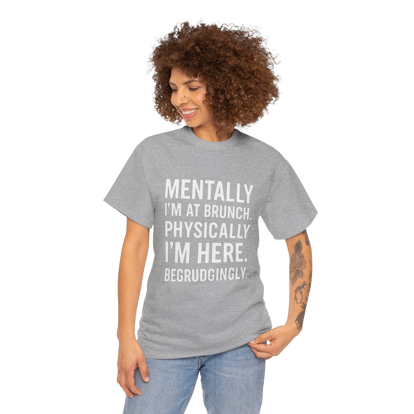 Mentally at Brunch | Begrudgingly Present Funny T-Shirt