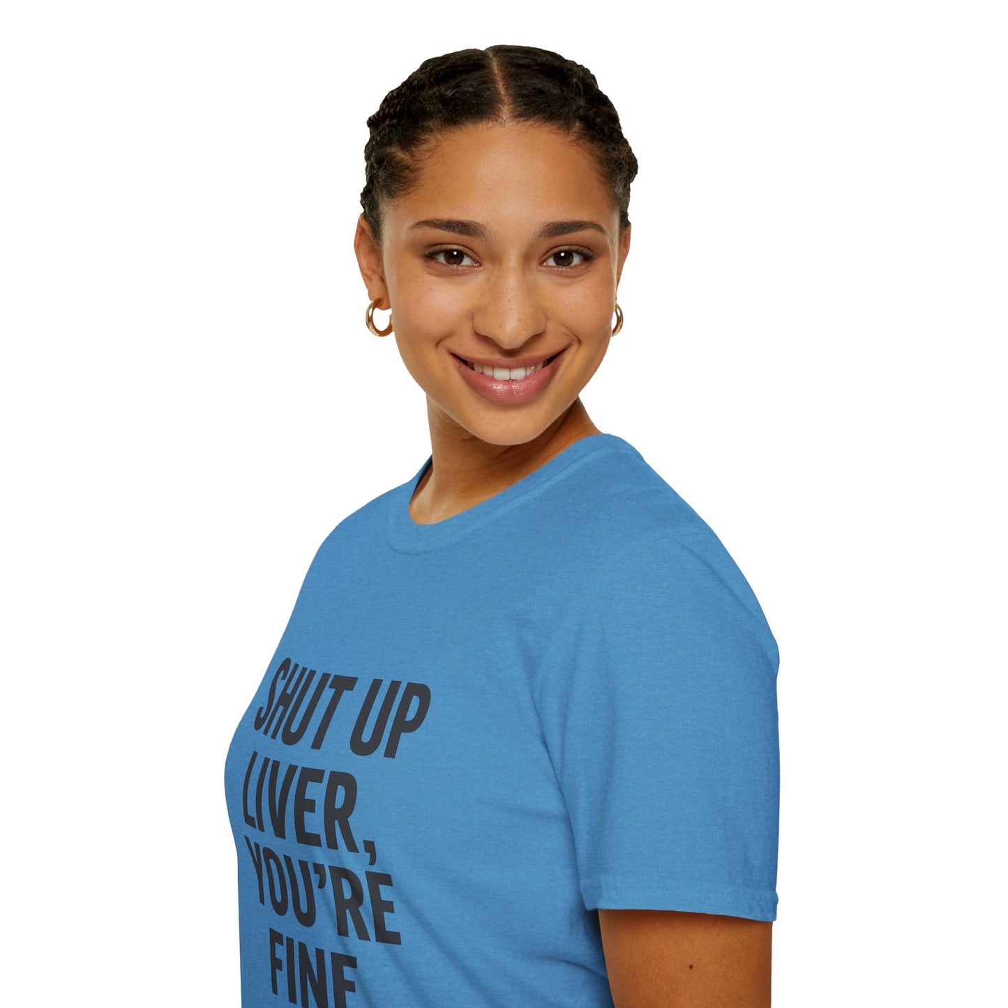 Shut Up Liver You're Fine T-Shirt | Funny Drinking Tee for Party People & Weekend Warriors