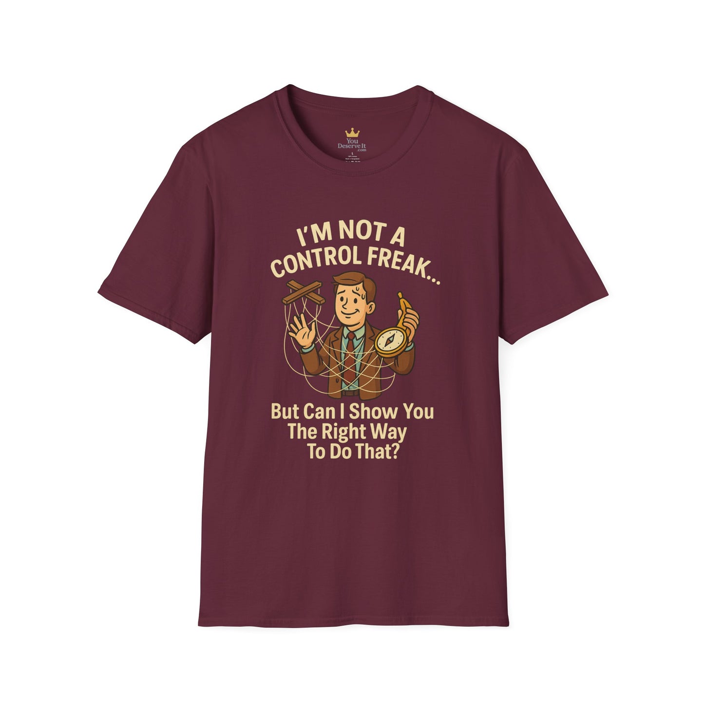Funny Control Freak “I’m Not A Control Freak… But Can I Show You The Right Way To Do That?” Unisex T-Shirt, Gift for Teachers, Quirky Humor Tee, Ideal for Birthdays, Casual Wear, Everyday Laughter