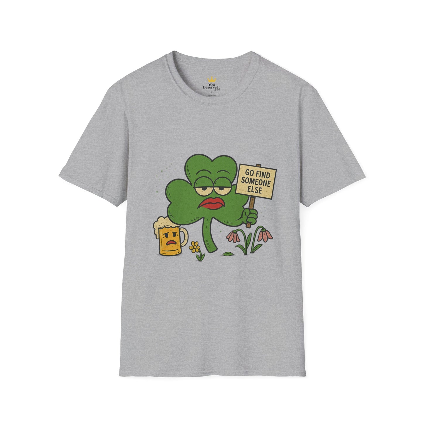 Go Find Someone Else | Sarcastic Clover T-Shirt | Funny St. Patrick's Day Shirt with Attitude, Moody Shamrock Tee, Anti-Social Irish Humor
