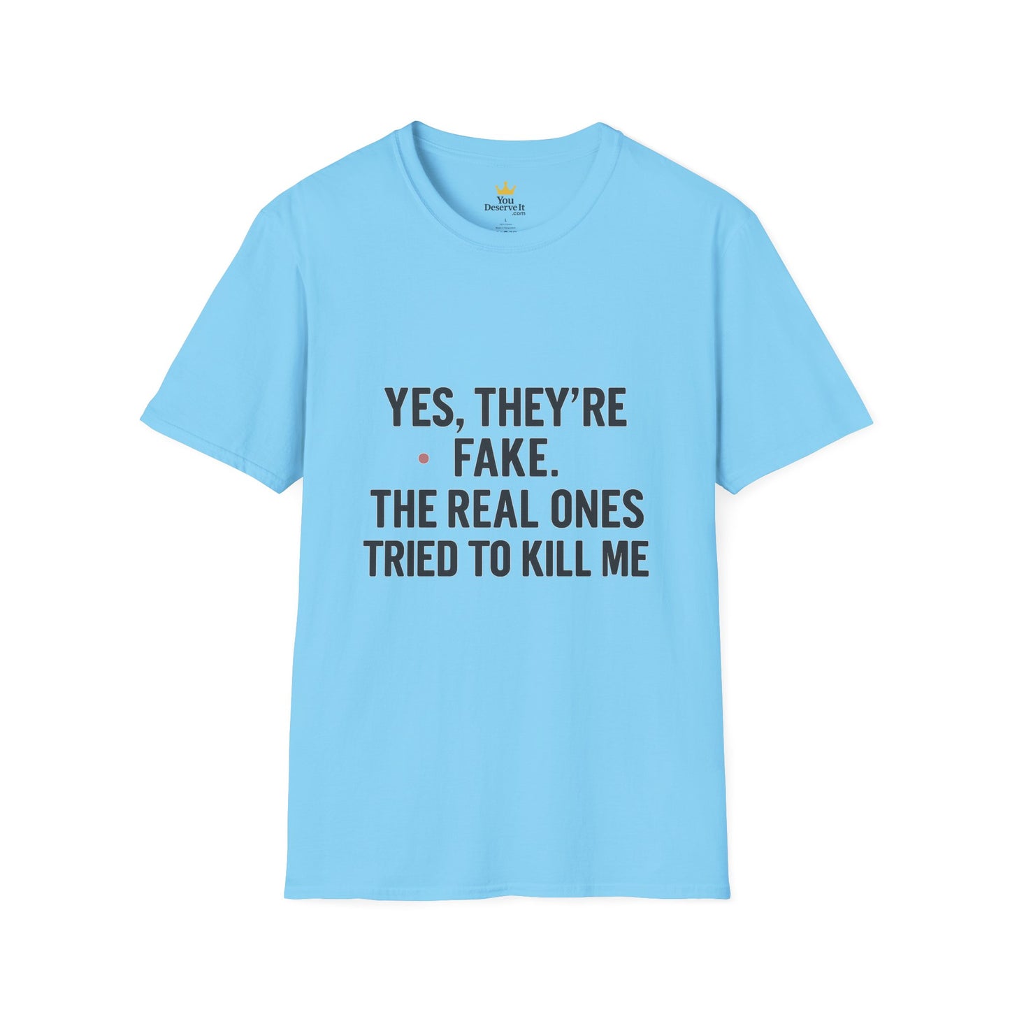 Yes, They're Fake | Breast Cancer Survivor Statement Tee