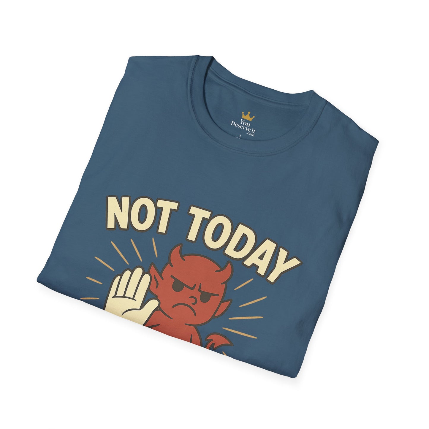 Not Today Satan Shirt | Funny Devil T-Shirt for Zero-Chill Mood Days