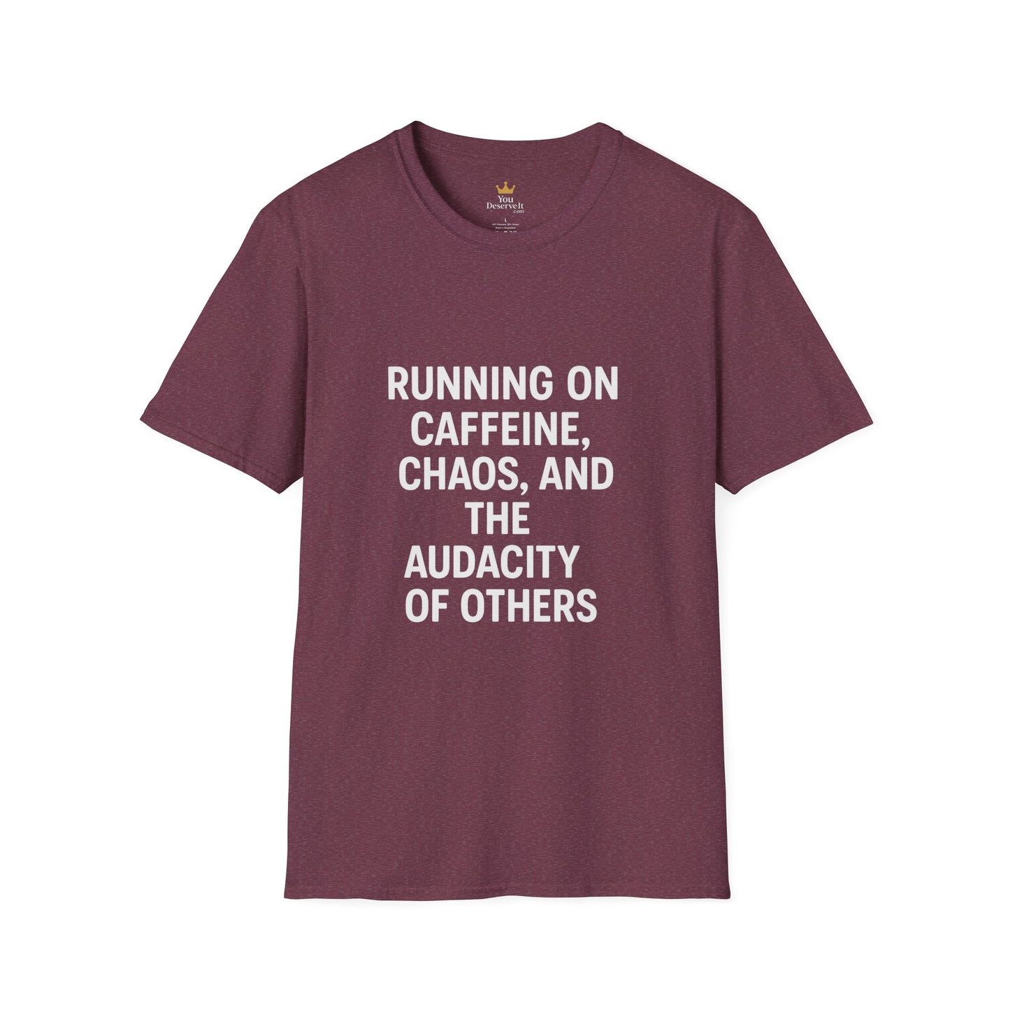 Running on Caffeine, Chaos, and the Audacity of Others Tee