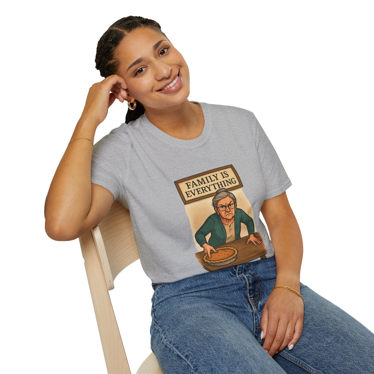 Family Is Everything | Funny Thanksgiving T-Shirt | Angry Grandma Pie Shirt, Sarcastic Holiday Family Tee, Passive-Aggressive Pie Guardian Humor