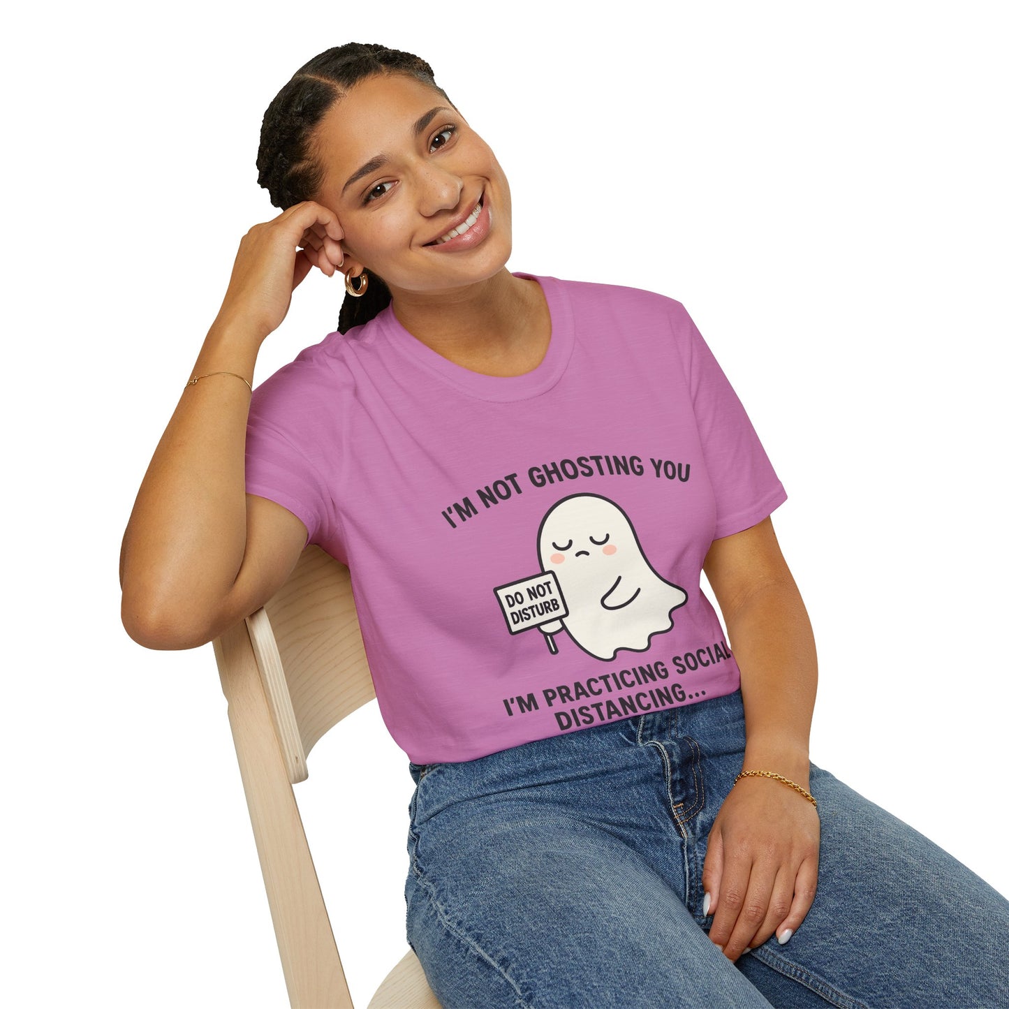 I'm Not Ghosting You T-Shirt | Funny Tee for Social Distancing, Unisex Graphic Shirt, Gifts for Friends, Halloween Humor Apparel