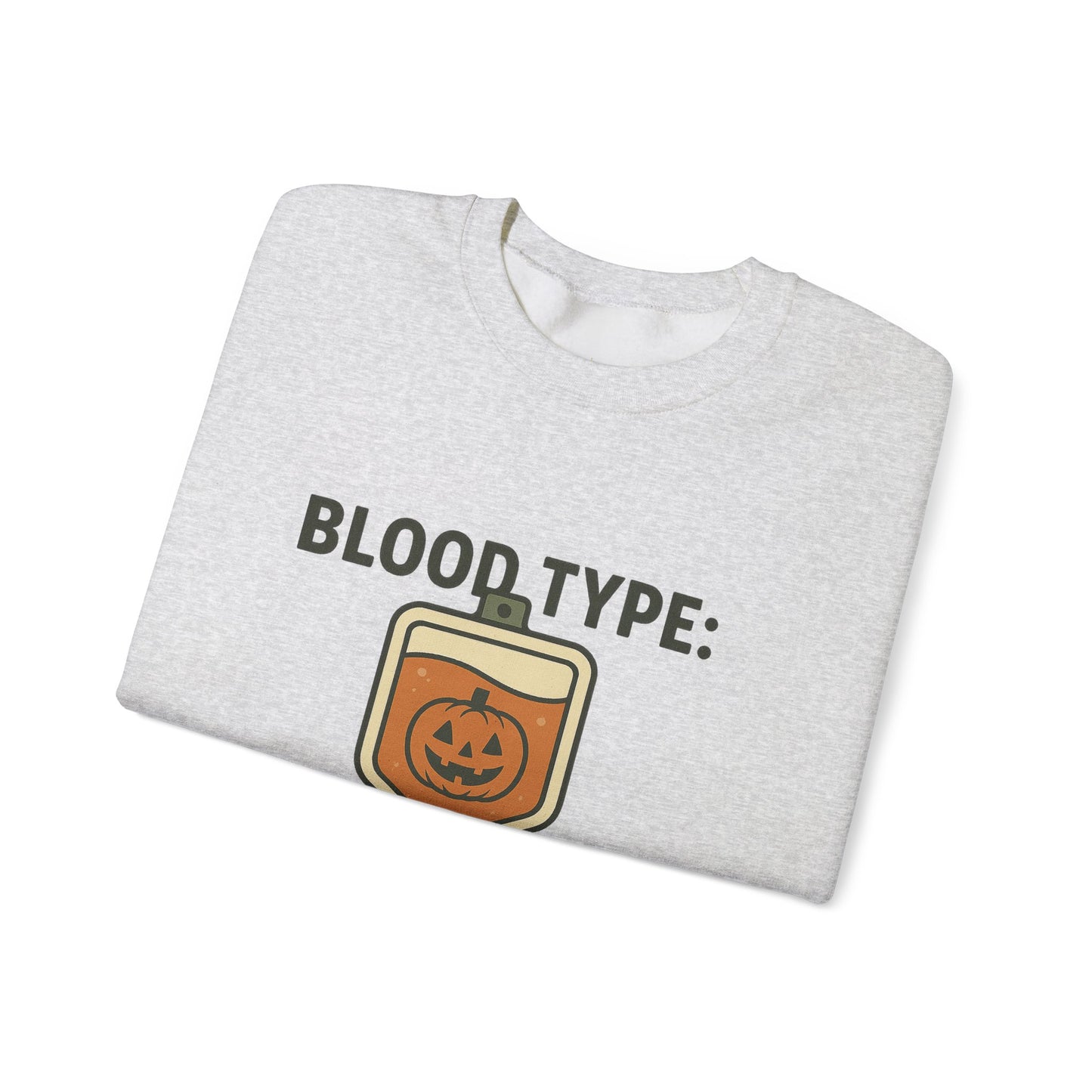 Blood Type: Pumpkin Spice | Funny Fall Crewneck Sweatshirt